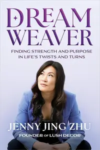 Dream Weaver: Finding Strength & Purpose in Life's Twists and Turns