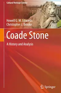 Coade Stone: A History and Analysis (Cultural Heritage Science)