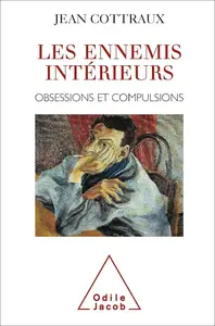 Les Ennemis intérieurs. Obsessions et compulsions