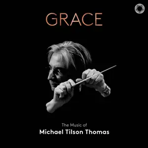 San Francisco Symphony - Grace- The Music of Michael Tilson Thomas (2024) [Official Digital Download 24/192]