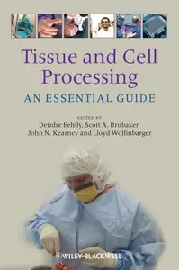 Tissue and Cell Processing: An Essential Guide, An Essential Guide