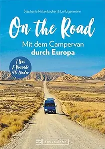 On the Road Mit dem Campervan durch Europa: 1 Bus - 2 Reisende - 46 Länder
