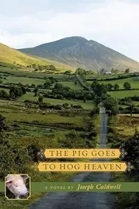 The Pig Goes To Hog Heaven: Book 3