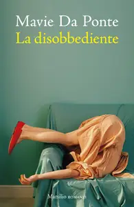 Mavie Da Ponte - La disobbediente