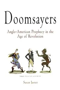 Doomsayers: Anglo-American Prophecy in the Age of Revolution