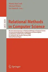 Relational Methods in Computer Science: 8th International Seminar on Relational Methods in Computer Science, 3rd International