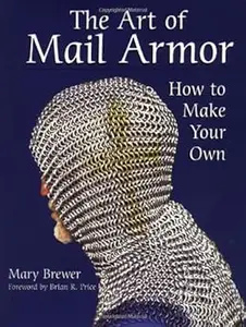 The Art of Mail Armor: How to Make Your Own