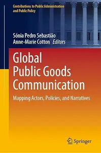 Global Public Goods Communication: Mapping Actors, Policies, and Narratives