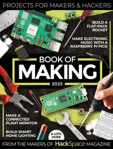 Book of Making 2025: Projects, tutorials, interviews, and reviews for makers and hackers