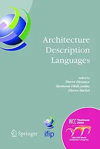 Architecture Description Languages: IFIP TC-2 Workshop on Architecture Description Languages (WADL), World Computer Congress, A