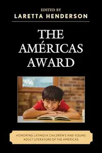 The Américas Award: Honoring Latino/a Children's and Young Adult Literature of the Americas