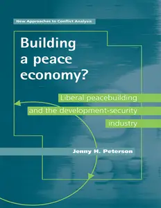 Building a peace economy?: Liberal peacebuilding and the development-security industry