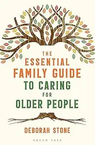 The Essential Family Guide to Caring for Older People