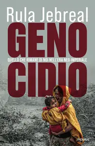 Rula Jebreal - Genocidio. Quello che rimane di noi nell'era neo-imperiale
