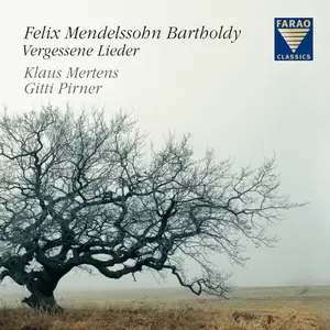 Klaus Mertens & Gitti Pirner - Felix Mendelssohn Bartholdy: Vergessene Lieder (Remastered) (2010/2024) [Digital Download 24/96]