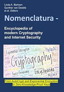 Nomenclatura - Encyclopedia of modern Cryptography and Internet Security: From AutoCrypt and Exponential Encryption to