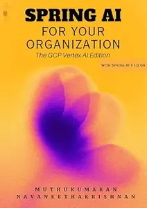 Spring AI for Your Organization v1.0 GA Edition: GCP Vertex AI Edition