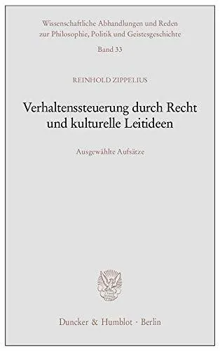 Verhaltenssteuerung durch Recht und kulturelle Leitideen: Ausgewählte Aufsätze
