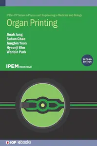 Organ Printing (Ipem-iop Series in Physics and Engineering in Medicine and Biology)