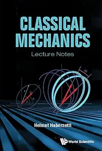 Classical Mechanics: Lecture Notes