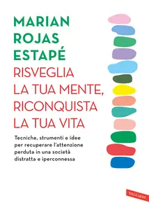 Risveglia la tua mente, riconquista la tua vita - Marian Rojas Estapé
