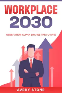 Workplace 2030: Generation Alpha Shapes the Future