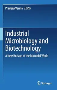 Industrial Microbiology and Biotechnology: A New Horizon of the Microbial World