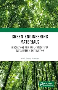 Green Engineering Materials: Innovations and Applications for Sustainable Construction