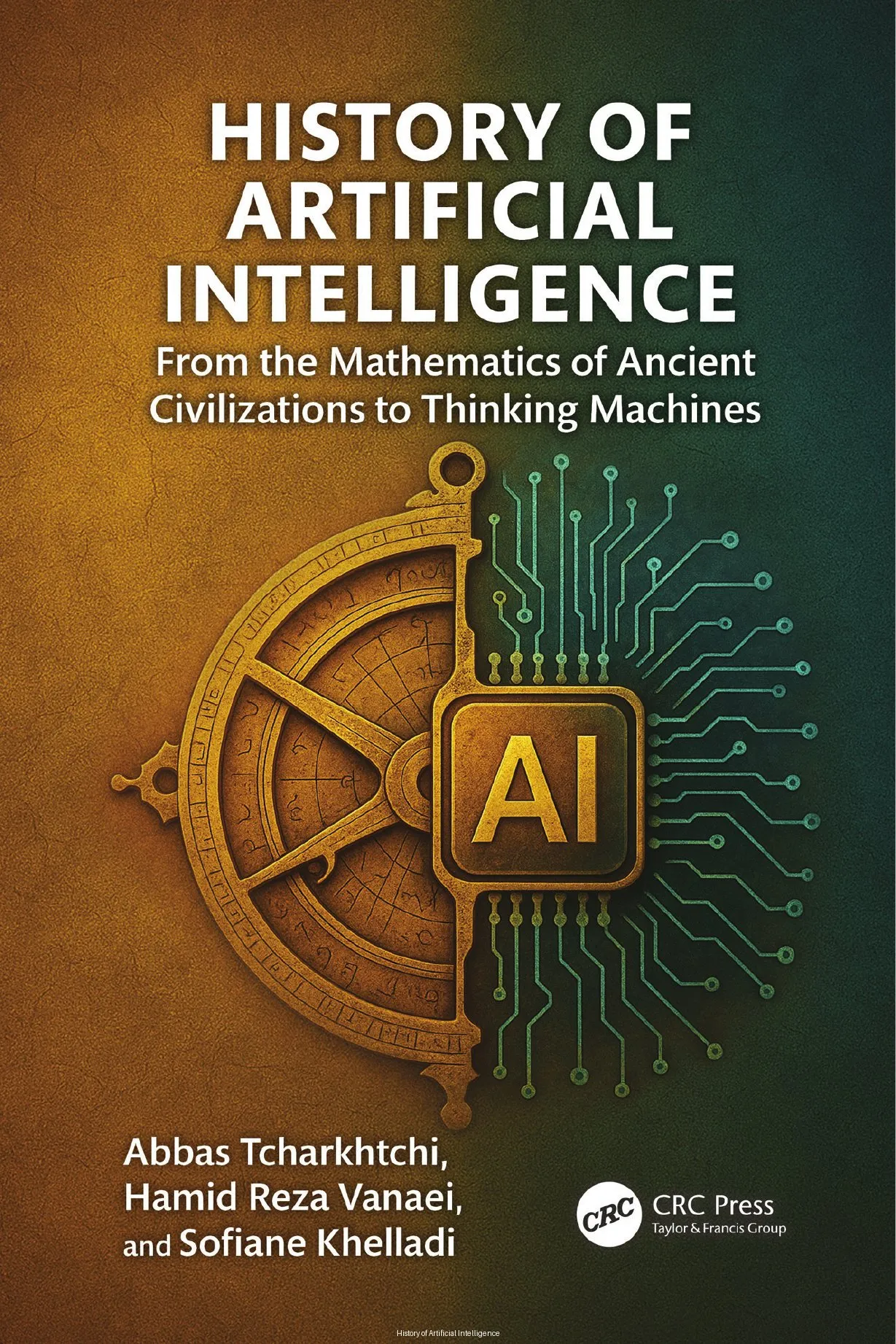 History of Artificial Intelligence: From the Mathematics of Ancient Civilizations to Thinking Machines