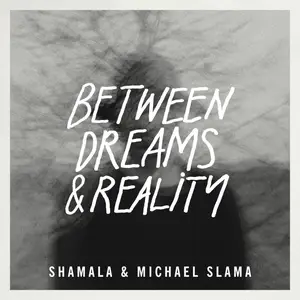 Michael Slama & Shamala - Between Dreams and Reality (2026) [Official Digital Download 24/48]
