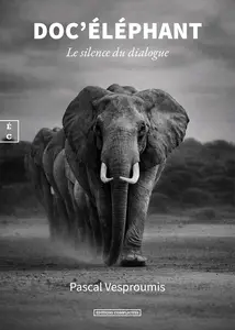 Doc’Eléphant : Le silence du dialogue - Pascal Vesproumis
