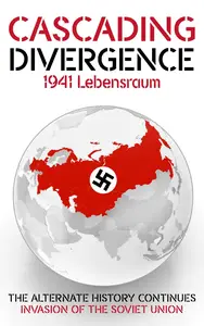 Cascading Divergence: 1941 Lebensraum