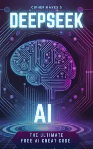 DeepSeek AI: The Ultimate Free AI Cheat Code – 200+ Prompts to Write, Sell, & Automate Your Life