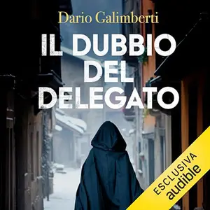 «Il dubbio del delegato? Il delegato di polizia Ezechiele Beretta 4» by Dario Galimberti