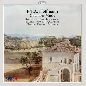 Beethoven Trio Ravensburg, Parisii-Quartett - E.T.A. Hoffmann: Chamber Music (2003)