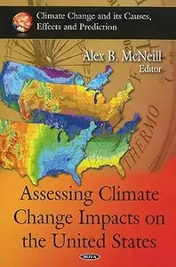 Assessing Climate Change Impacts on the United States