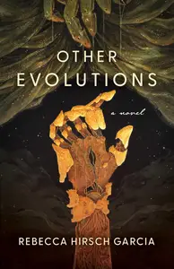 Other Evolutions: A Novel