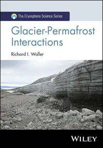 Glacier-Permafrost Interactions (The Cryosphere Science Series)