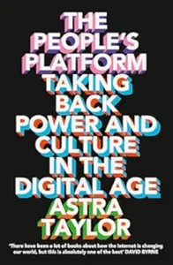 The People's Platform: Taking Back Power and Culture in the Digital Age (Repost)