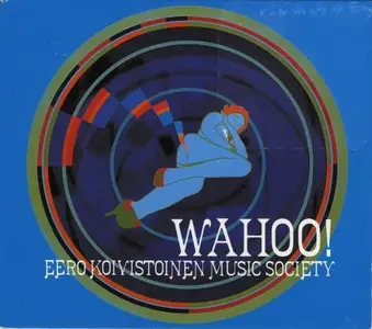 Eero Koivistoinen Music Society - Wahoo! (1973)