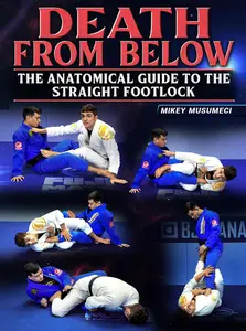Death From Below: The Anatomical Guide to the Straight Footlock