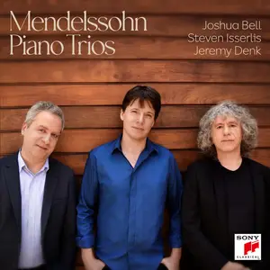 Joshua Bell, Steven Isserlis, Jeremy Denk - Mendelssohn Piano Trios (2024) [Official Digital Download 24/96]