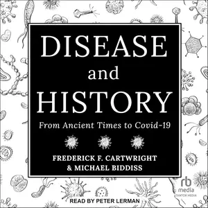 Disease & History: From Ancient Times to COVID-19 [Audiobook] (Repost)