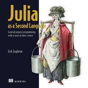 Julia as a Second Language: General purpose programming with a taste of data science