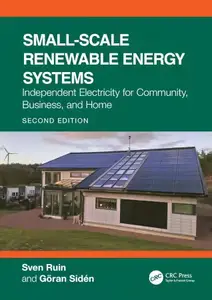 Small-Scale Renewable Energy Systems: Independent Electricity for Community, Business, and Home, 2nd Edition