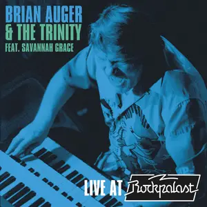 Brian Auger & The Trinity - Live At Rockpalast (feat. Savannah Grace) (2024) [Official Digital Download]