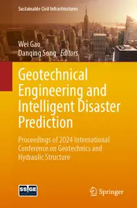 Geotechnical Engineering and Intelligent Disaster Prediction: