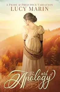 The Art of Apology: A Pride and Prejudice Variation
