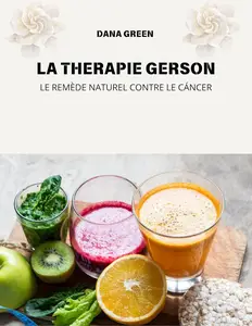 Dana Green, "La therapie gerson: Le remède naturel contre le cáncer"
