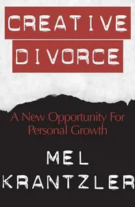 Creative Divorce : A New Opportunity for Personal Growth